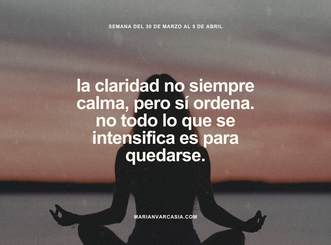 La claridad no siempre calma, pero sí ordena. No todo lo que se intensifica es para quedarse.