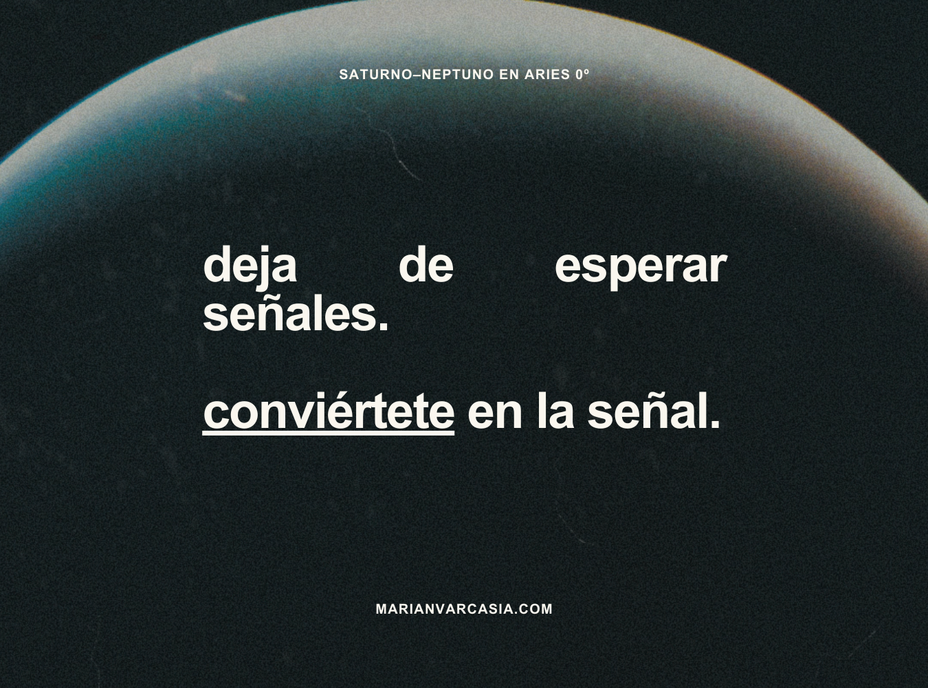 Deja de esperar señales. Conviértete en la señal.