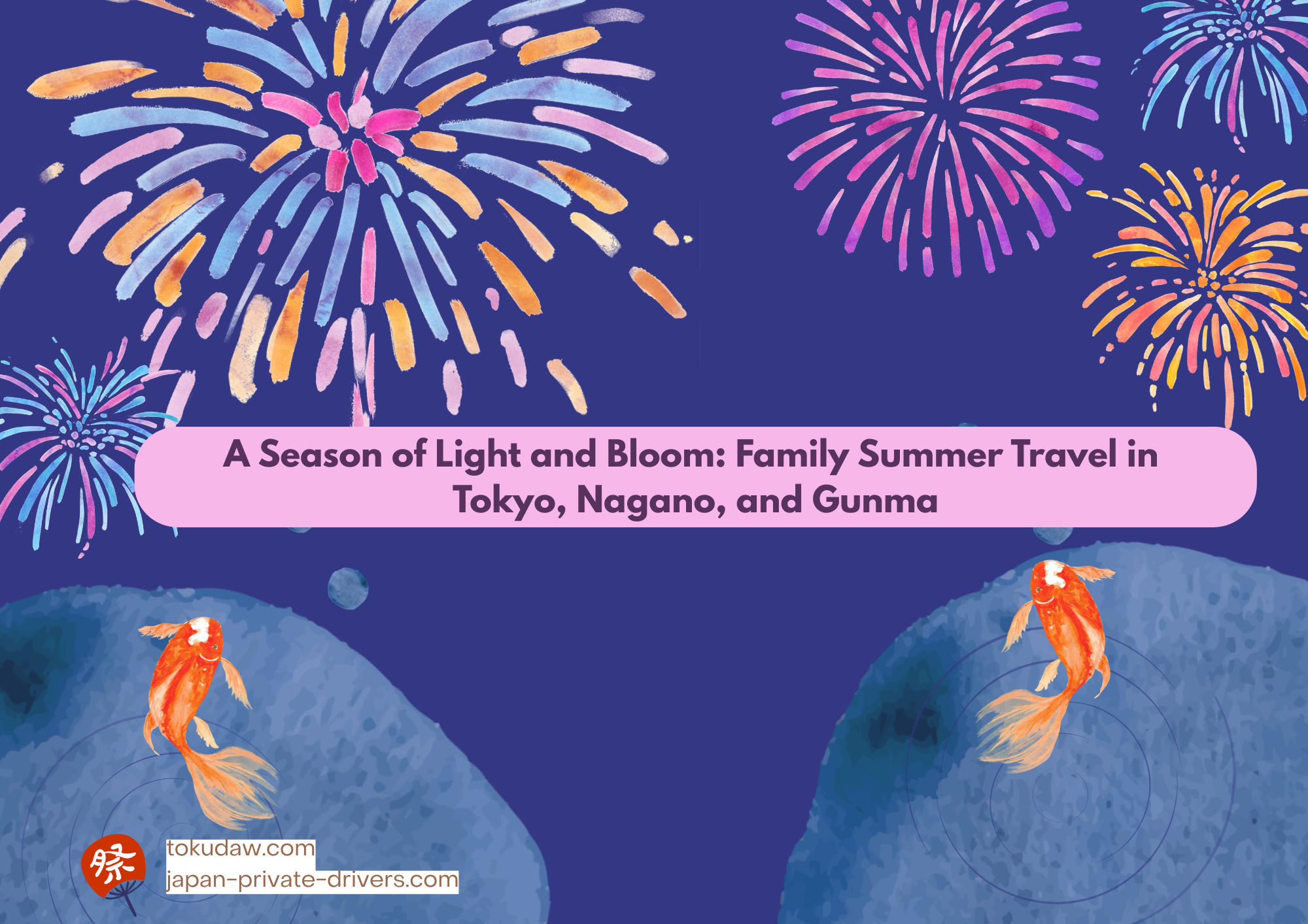 A Season of Light and Bloom: Family Summer Travel in Tokyo, Nagano, and Gunma