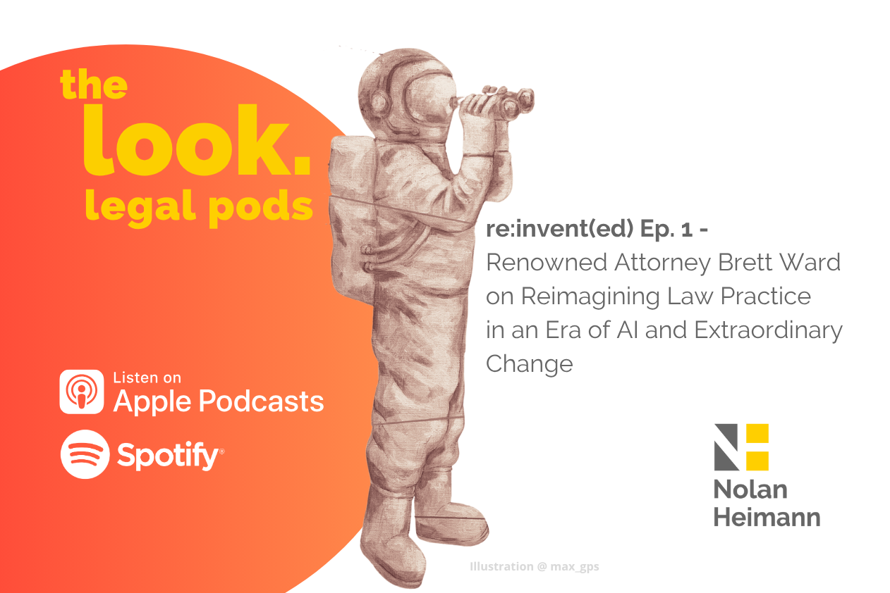 re:invent(ed) Ep.1: Renowned Attorney Brett Ward on Reimagining Law Practice in an Era of AI and Extraordinary Change