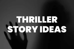 141 Thriller Story Ideas to Jumpstart Your Writing Journey