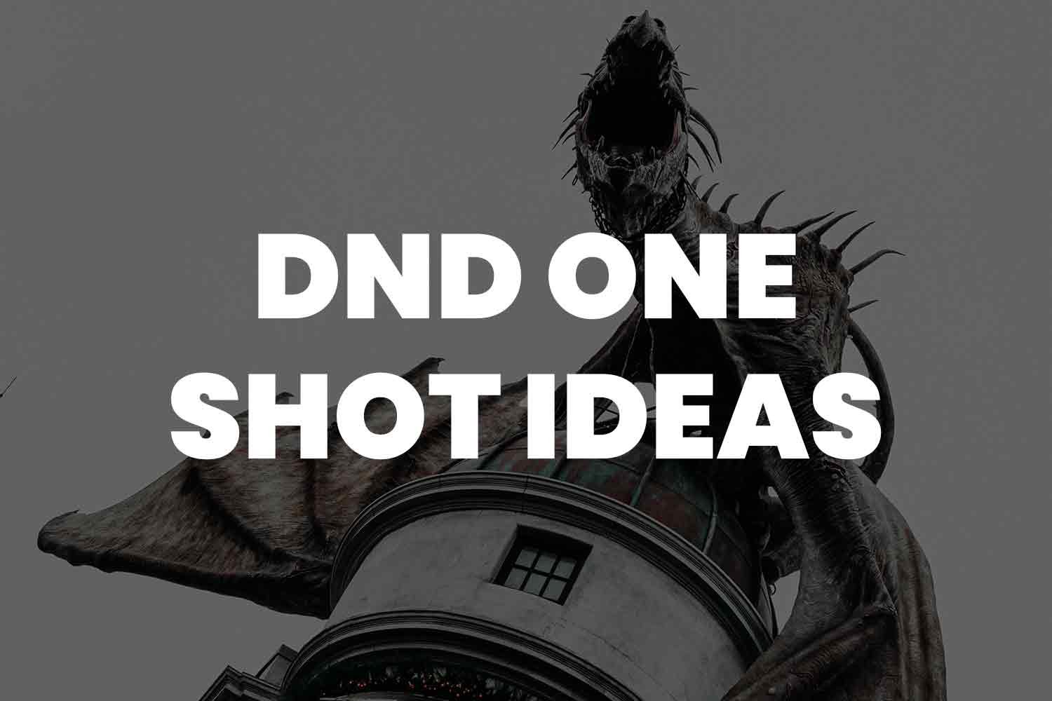 Unleash Your Imagination: 101 Exceptional DnD One-Shot Ideas