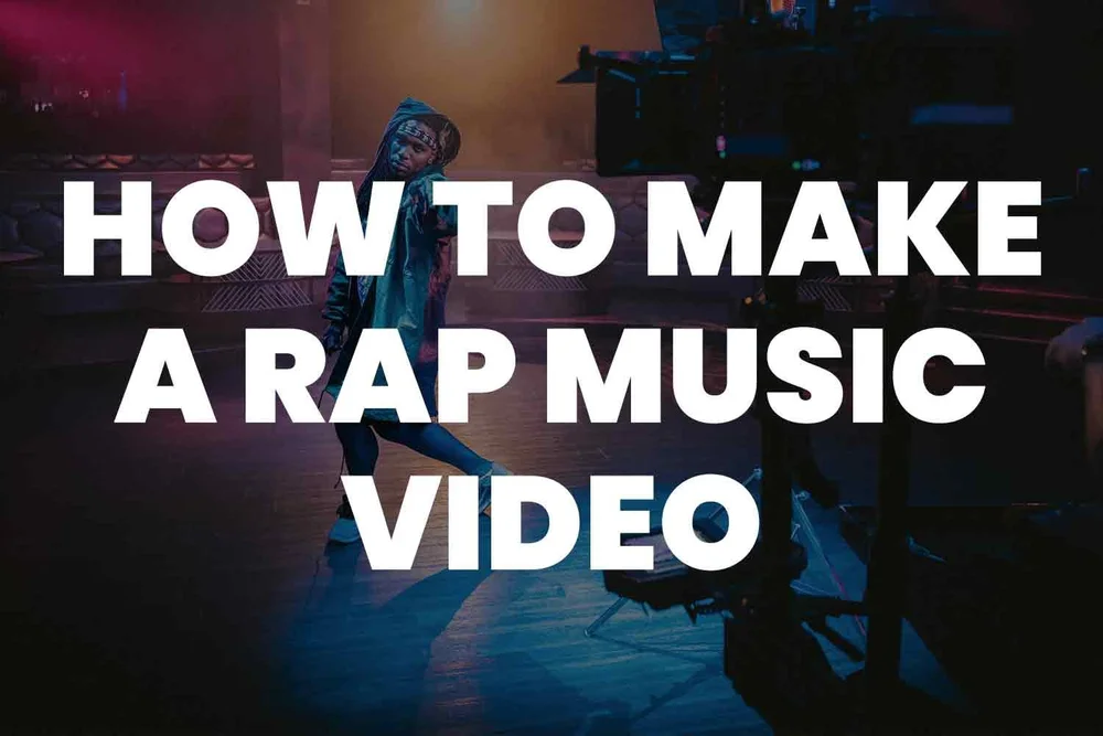 How To Make A Rap Music Video? A Comprehensive Guide
