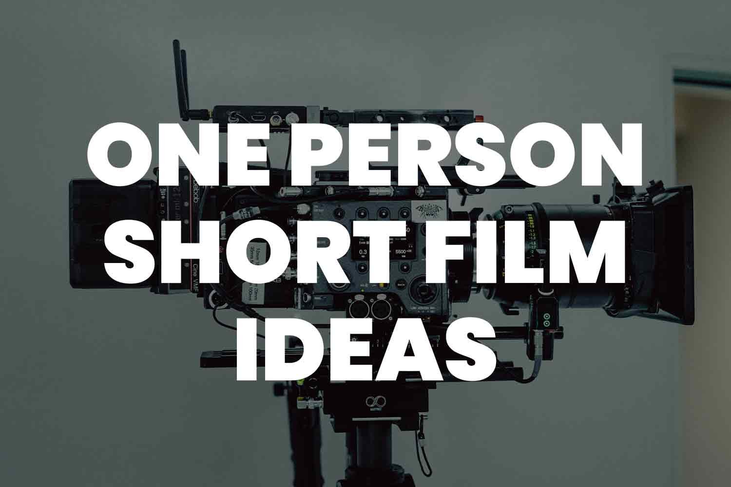 89+ One-Person Short Film Ideas To Get Your Creative Juices Flowing