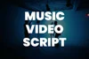 How To Write A Music Video Script