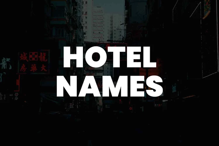 999+ Unique Hotel Names For A World of Choices