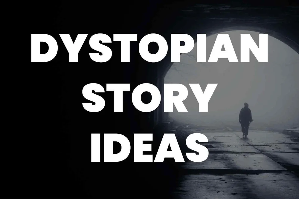 45 Dystopian Story Ideas to Inspire Your Creativity