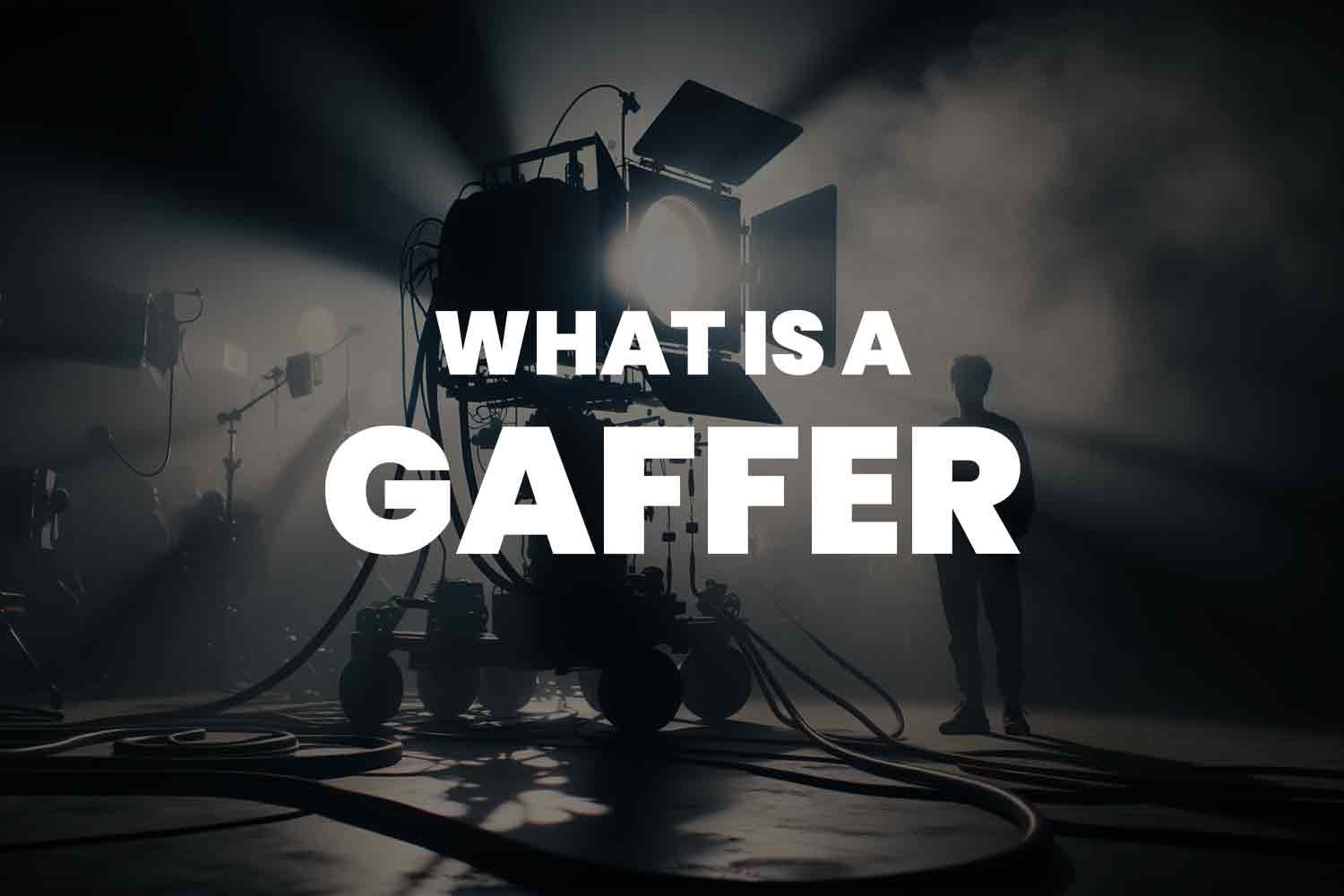 What is a Gaffer? The Master of Lights on Set