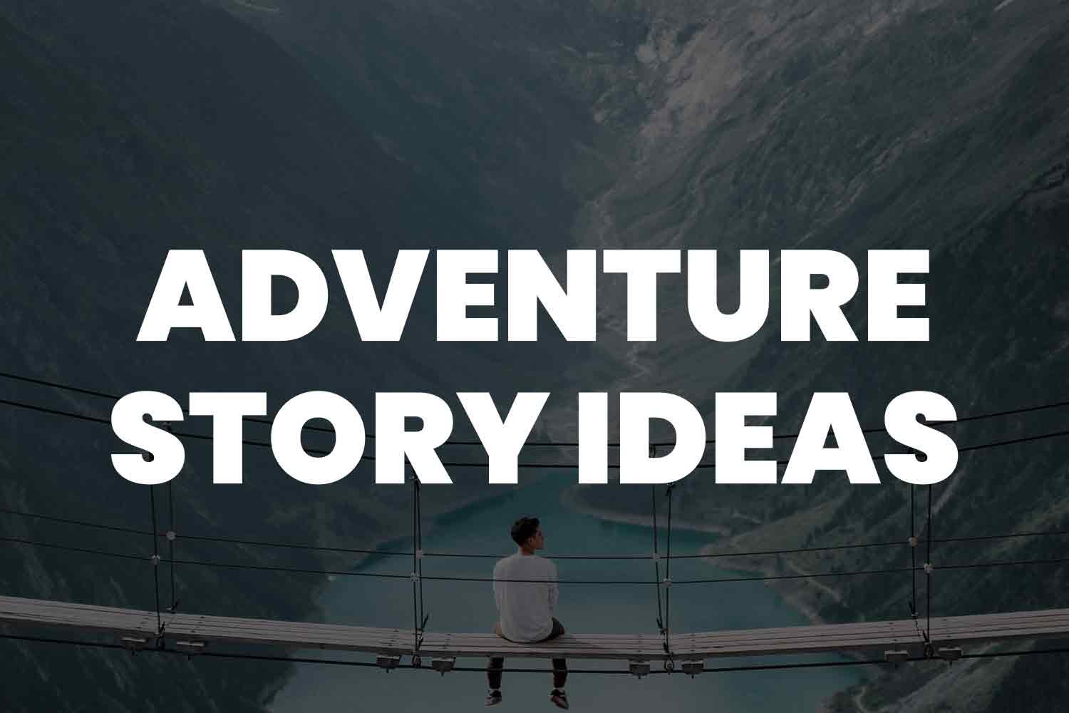 Adventure Story Ideas