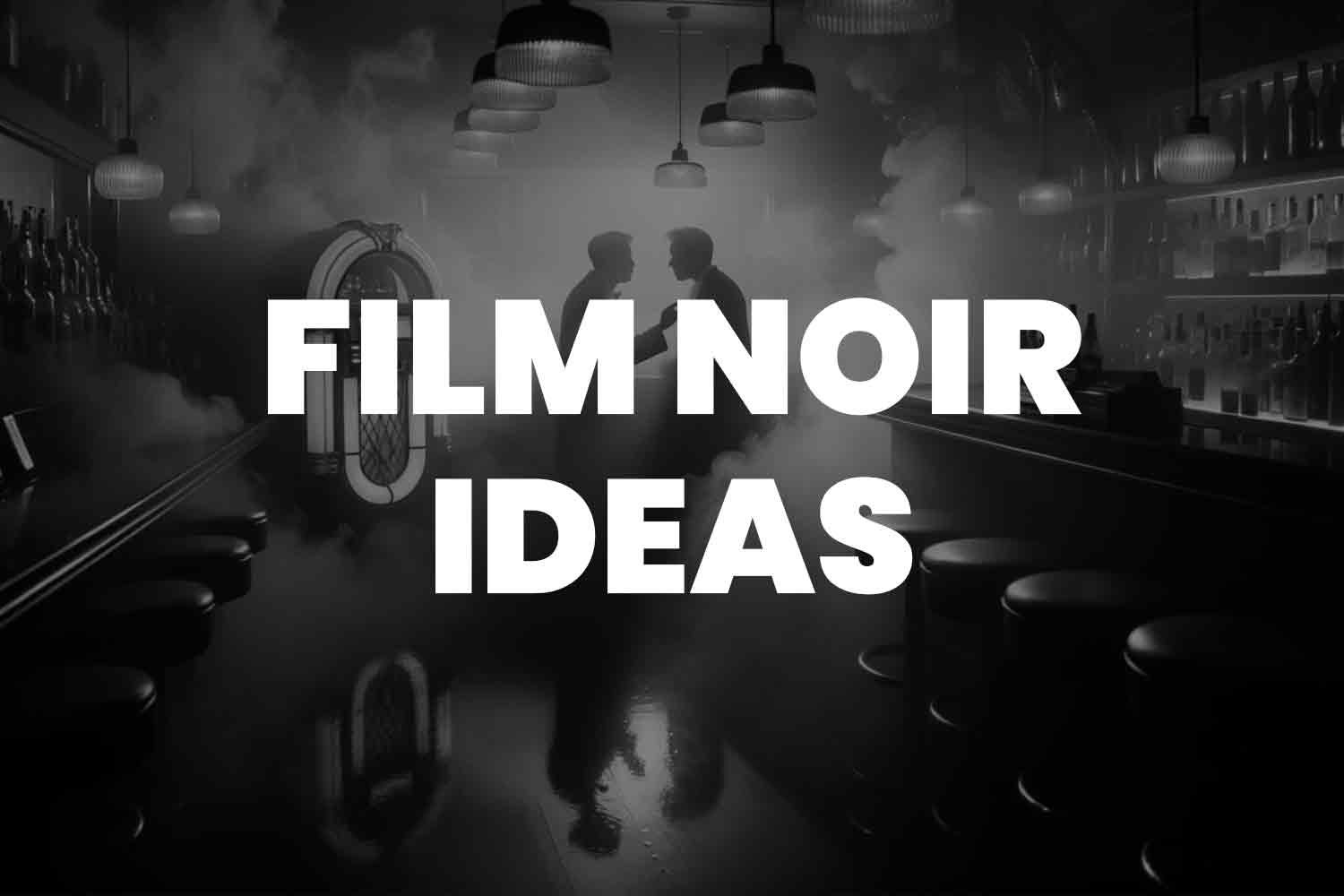 49+ Film Noir Ideas To Inspire Your Next Cinematic Masterpiece