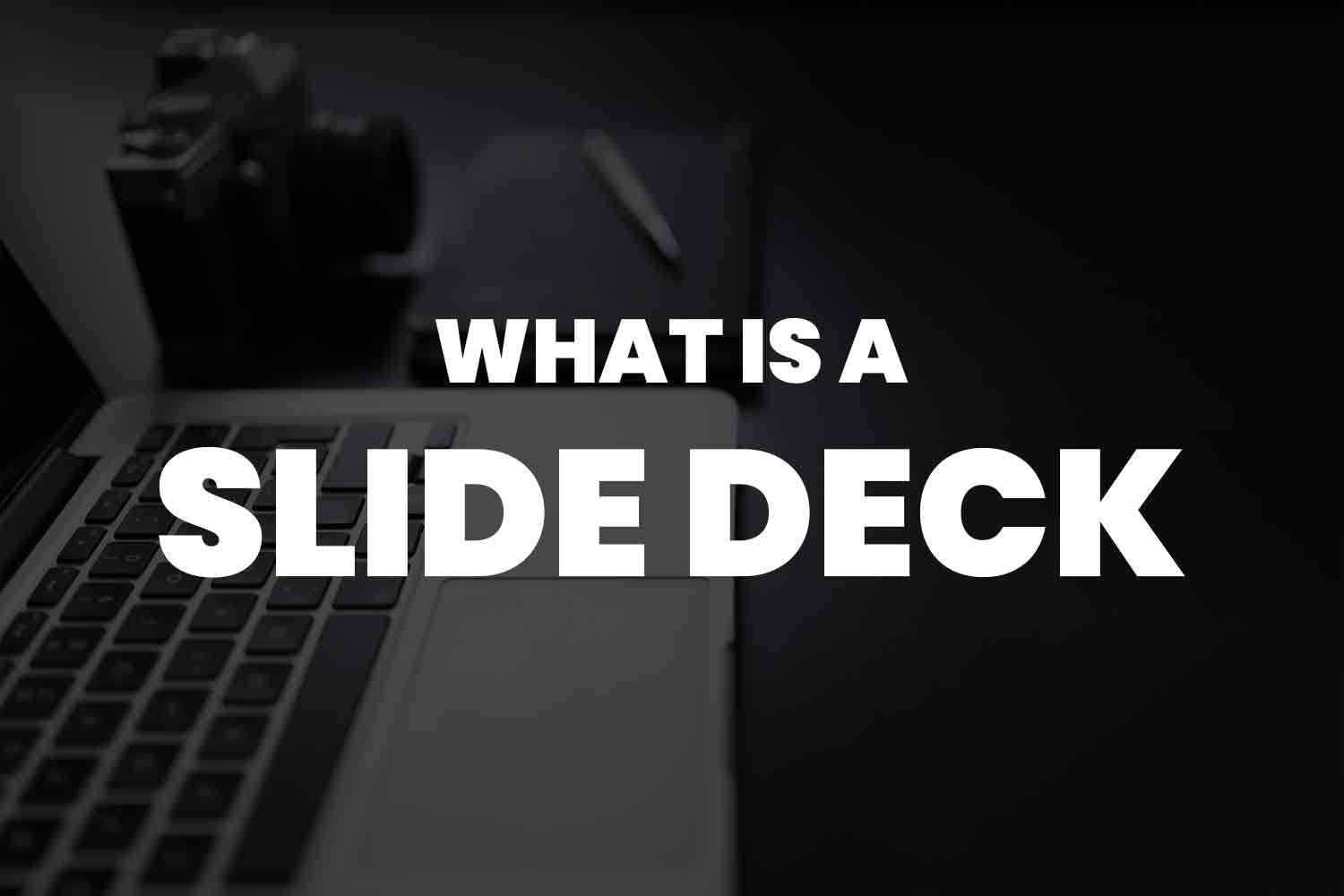 What Is A Slide Deck