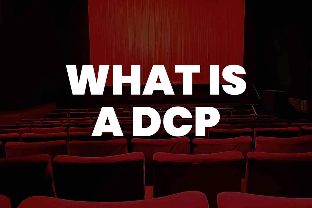 What is a DCP (Digital Cinema Package)? Everything you want to know!
