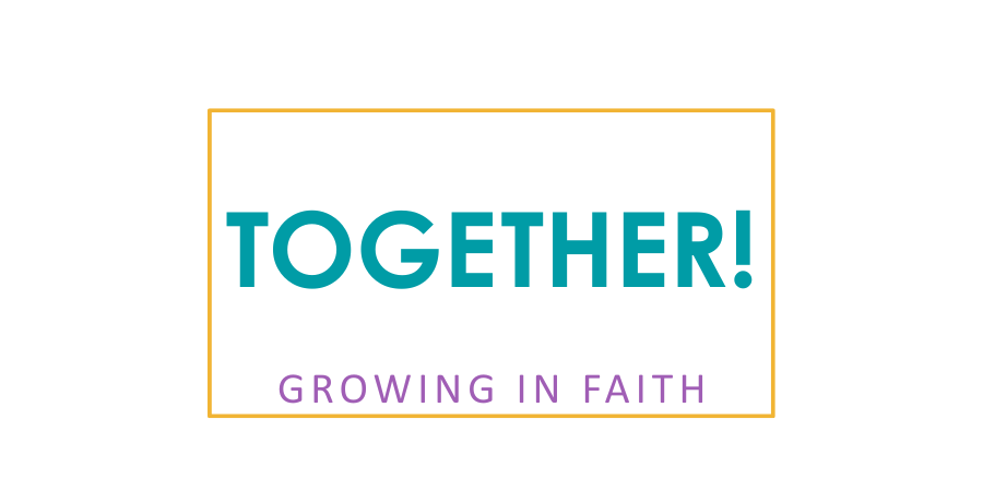 Together! Growing in Faith