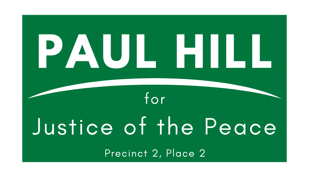 Paul Hill for Justice of the Peace, Precinct 2, Place 2