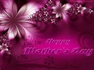 ~Happy Mothers Day to All Mothers~
