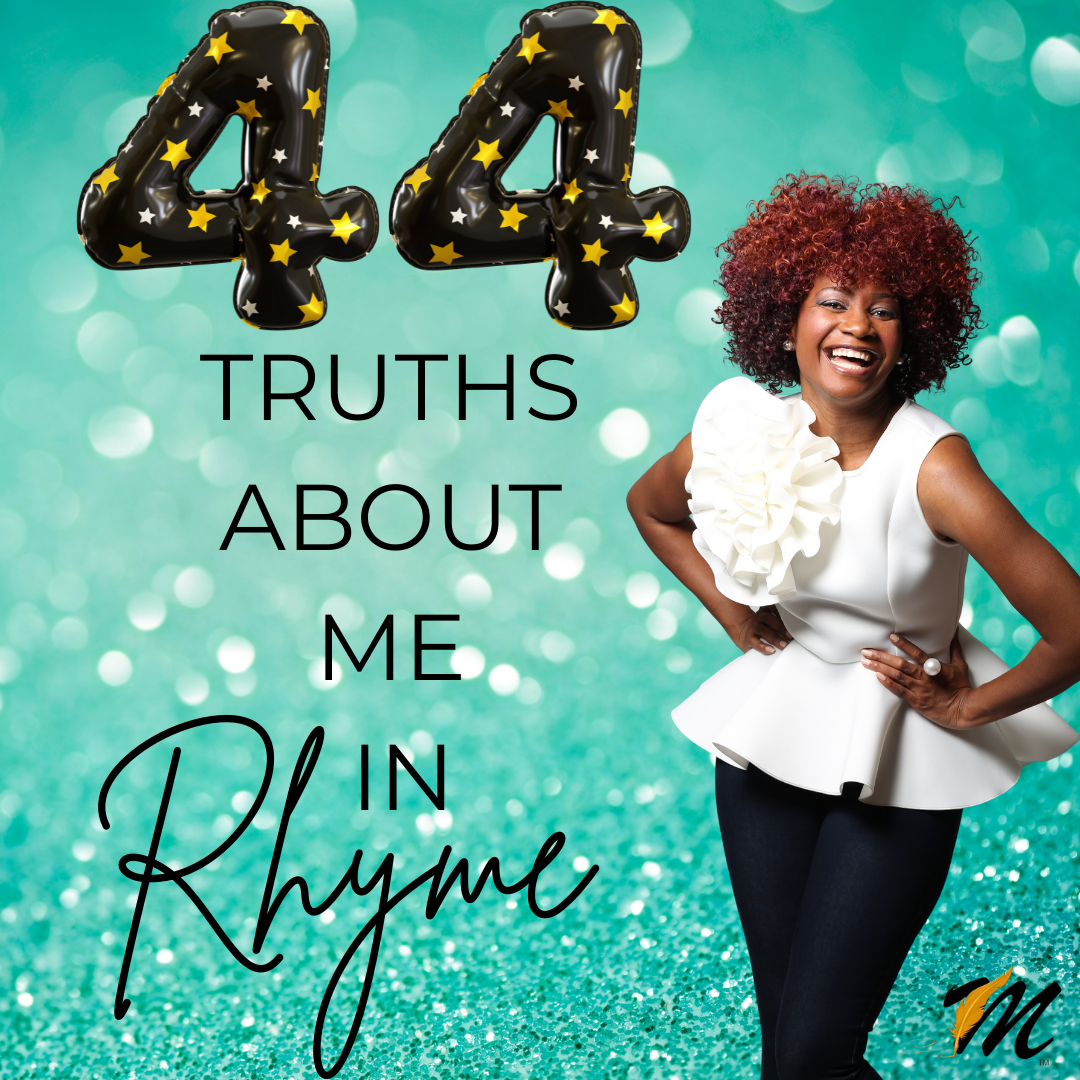 44 Truths about me in Rhyme