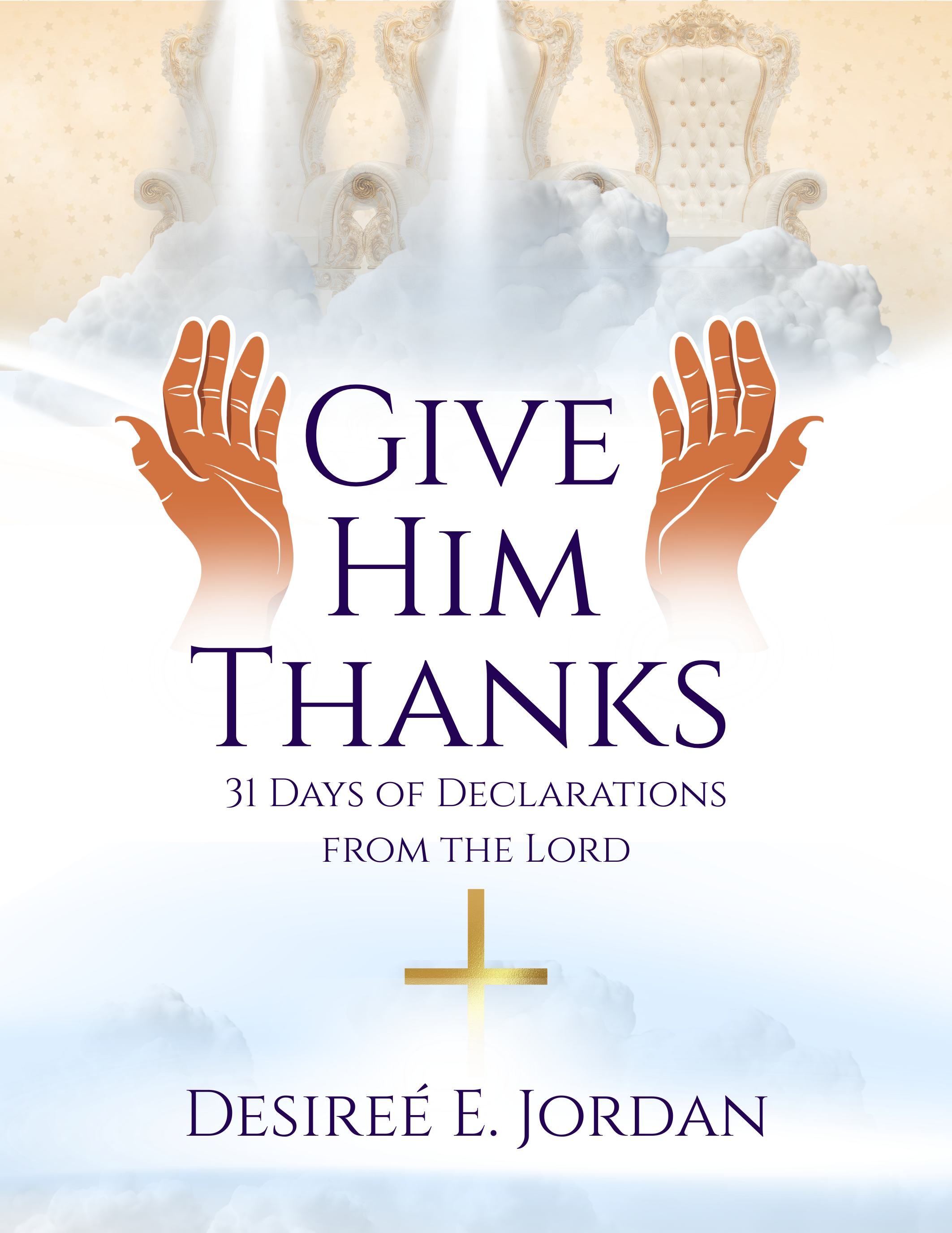 Give Him Thanks: 31 Days of Declarations from the Lord (Paperback Book)