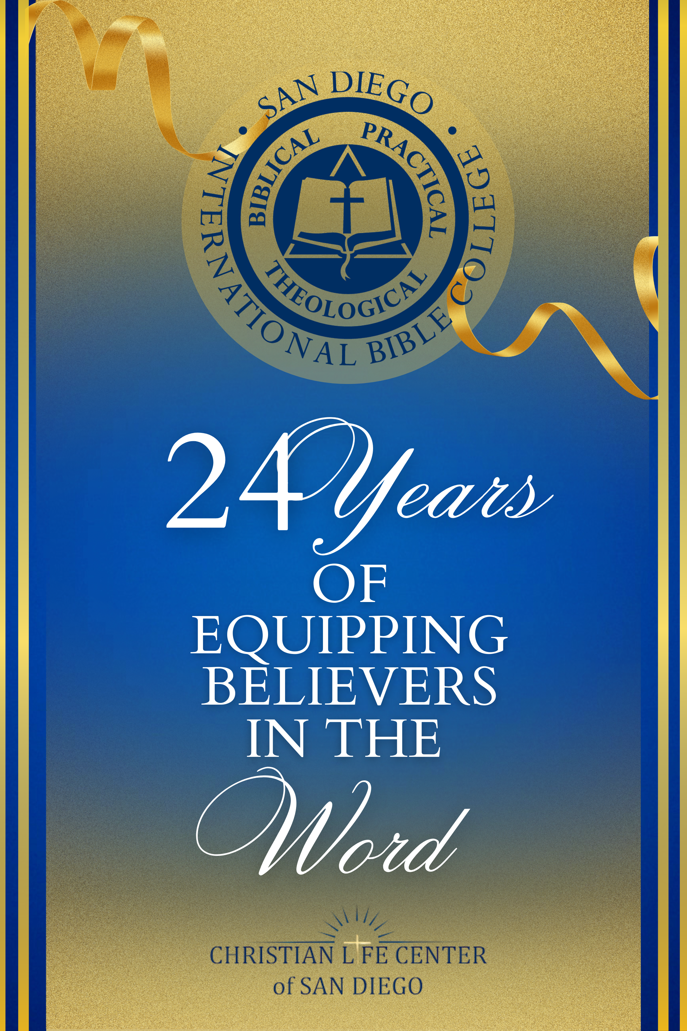 Celebratory card or poster with the logo and name of San Diego Biblical Theological Practical College, featuring a gold and blue design, gold ribbon, and text highlighting 24 years of service, and mentioning the Christian Life Center of San Diego.