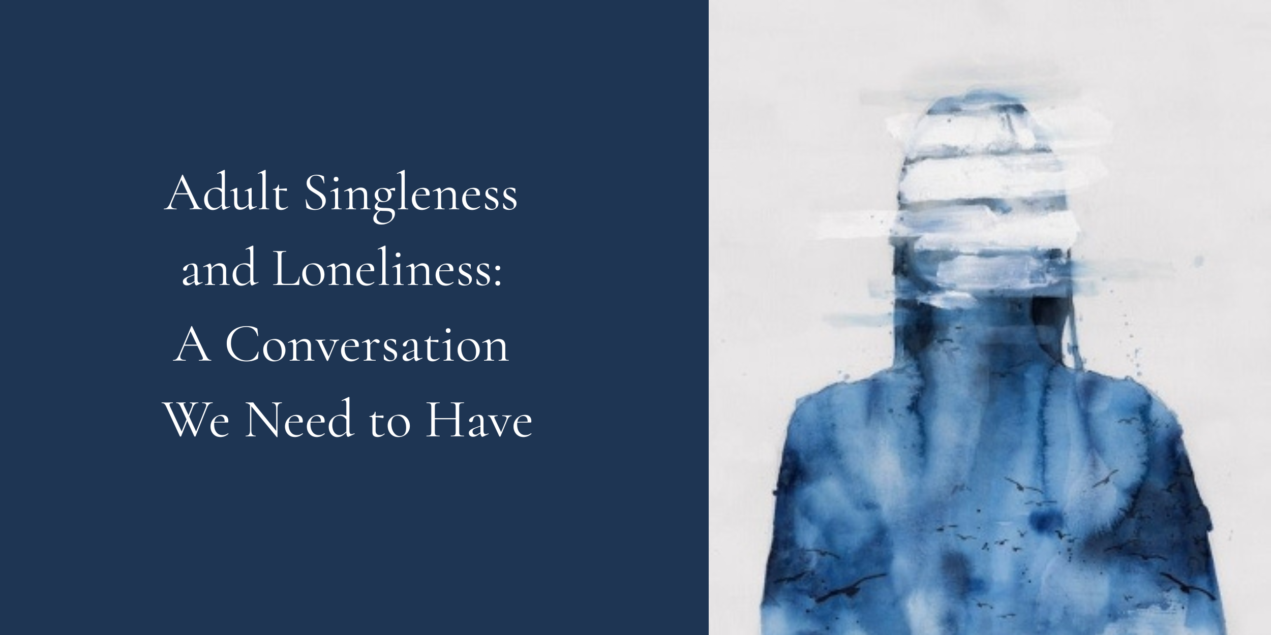 Adult Singleness and Loneliness: A Conversation We Need to Have