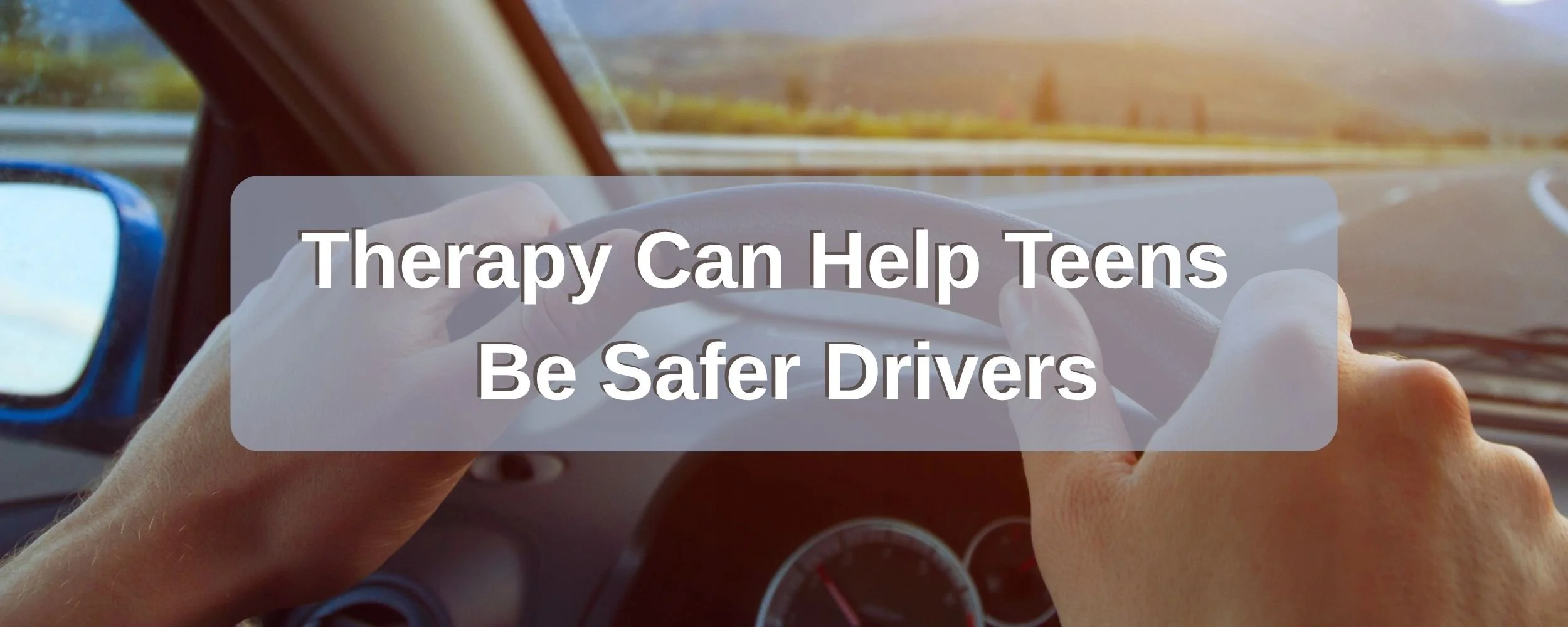 Therapy can help teens be safer drivers