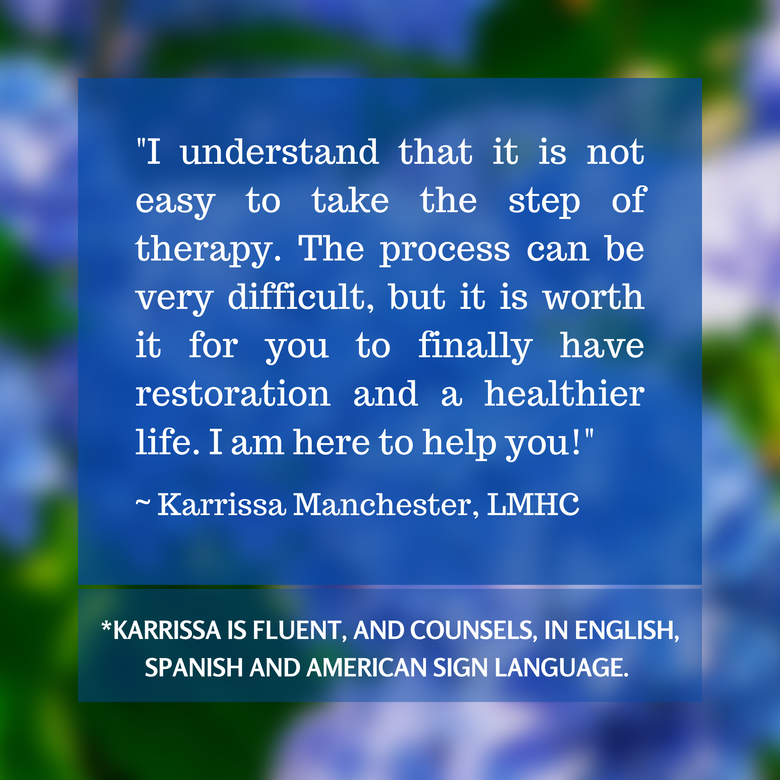 I understand that it is not easy to take the first step of therapy