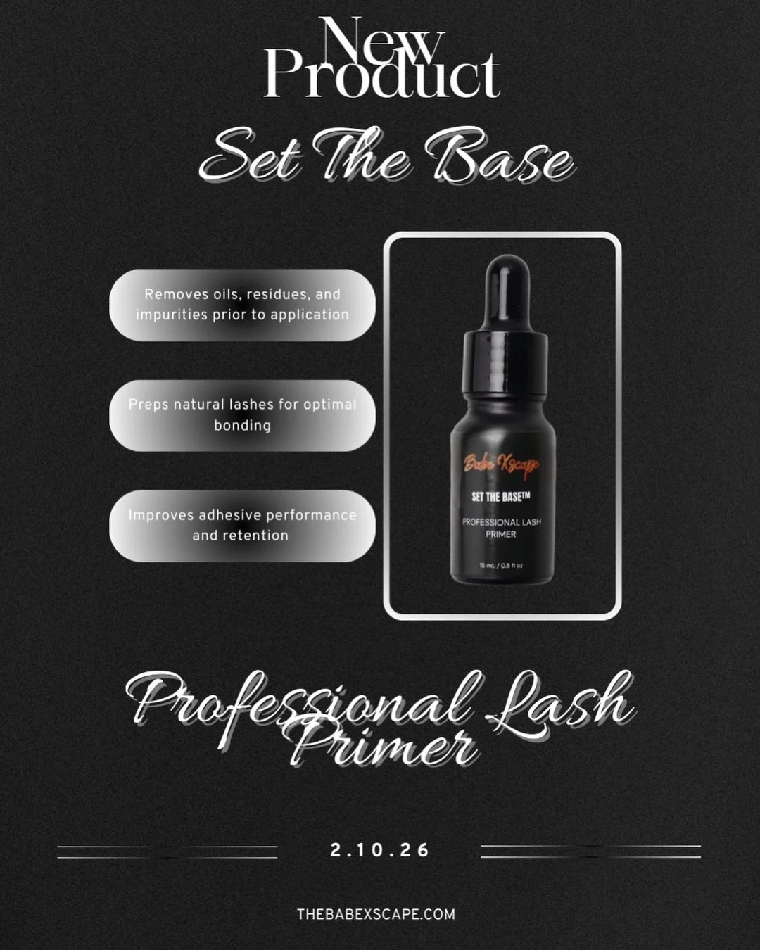 🚨 NEW PRODUCT DROP: 2.10.26 🚨
The Babe Xscape Pro Line is officially coming through for the lash techs who demand results ✨

Introducing:
🖤 Set The Base &ndash; professional lash primer
🖤 Locked In&trade; &ndash; extreme retention adhesive
🖤 Sea