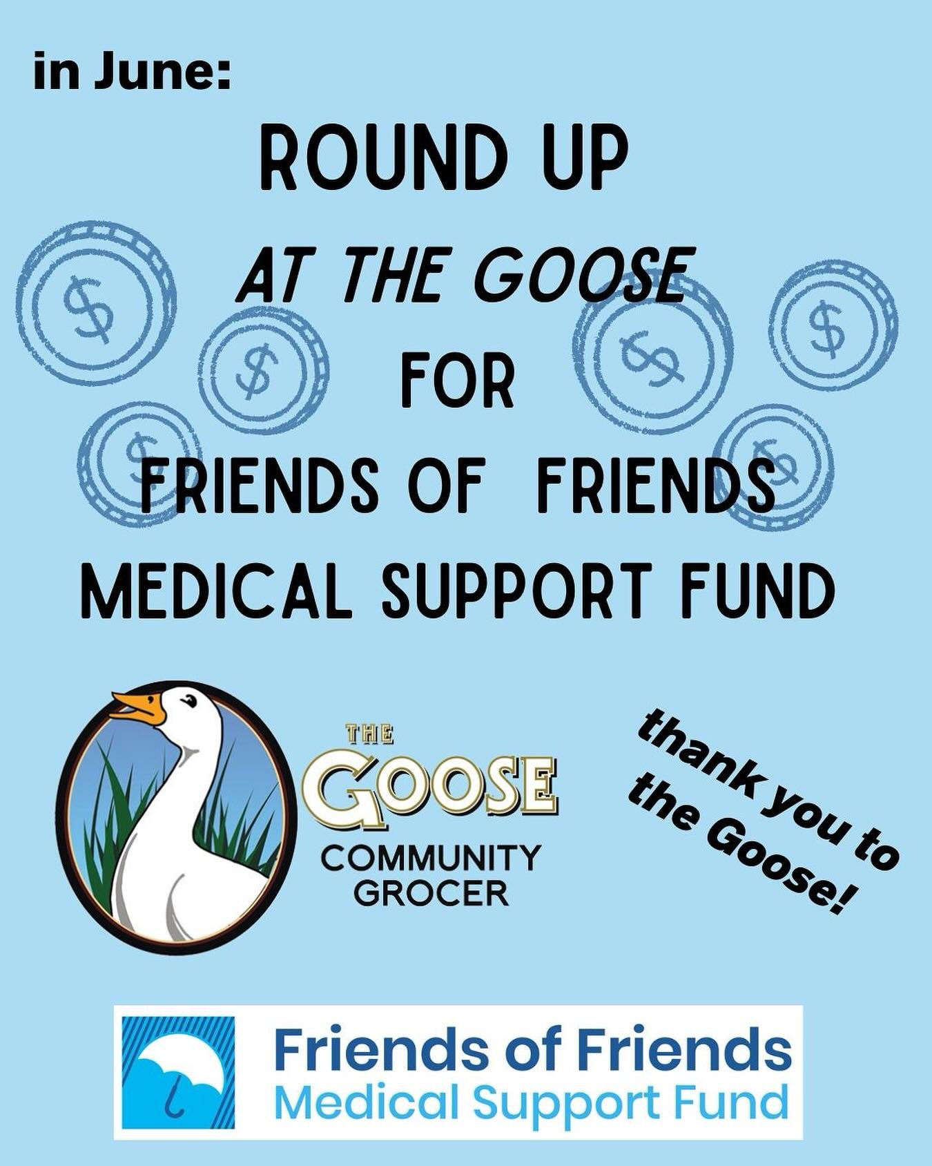 We are the lucky recipients of the Goose Community Grocer&rsquo;s Round up program in June. Shop at the Goose and leave your change for Friends of Friends! Thanks to the Goose!