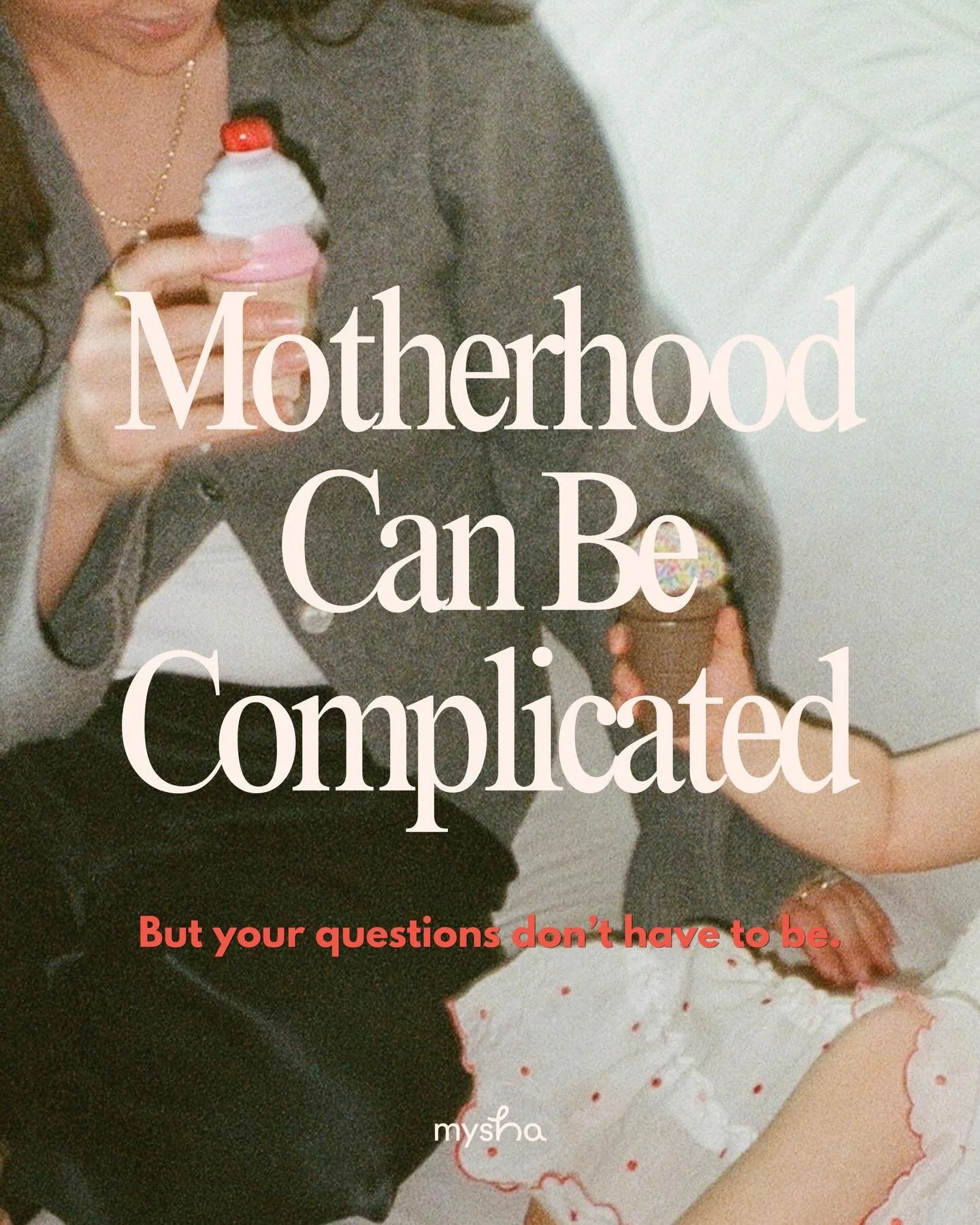 Motherhood is complicated. Your questions don&rsquo;t have to be.

Mysha exists for the in-between moments &mdash;
when you&rsquo;re searching, navigating, or simply wanting to feel less alone.

A space rooted in real support and honest connection. I