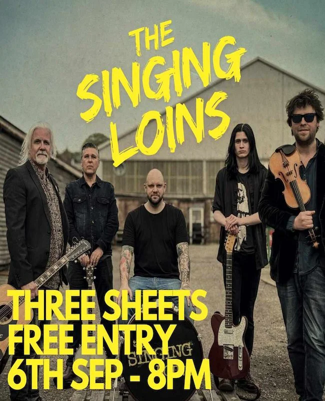 Poster for The Singing Loins band event showing five band members with instruments outdoors. The text reads "The Singing Loins, Three Sheets, Free Entry, 6th Sept - 8PM."