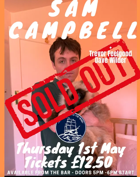 Promotional poster for a concert by Sam Campbell with Trevor Feelgood and Dave Wilder, scheduled for Thursday, May 1st, with tickets costing 12.50 pounds. The event is available from the bar, doors open at 5 PM, and the show starts at 6 PM. The poster has a large red "SOLD OUT" stamp across it.