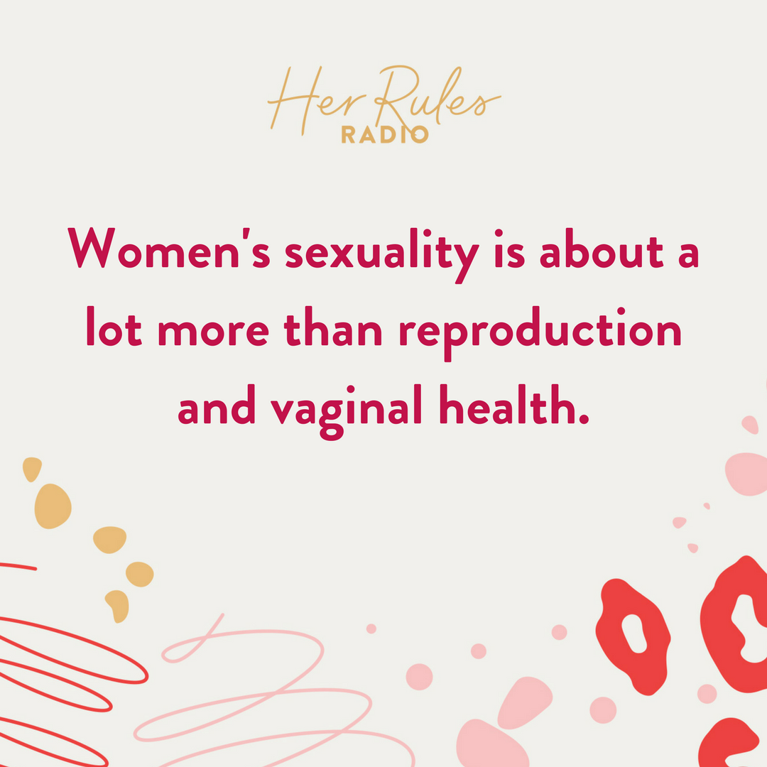 Womens-sexuality-is-about-alot-more-than-reproductionand-vaginal-health..png