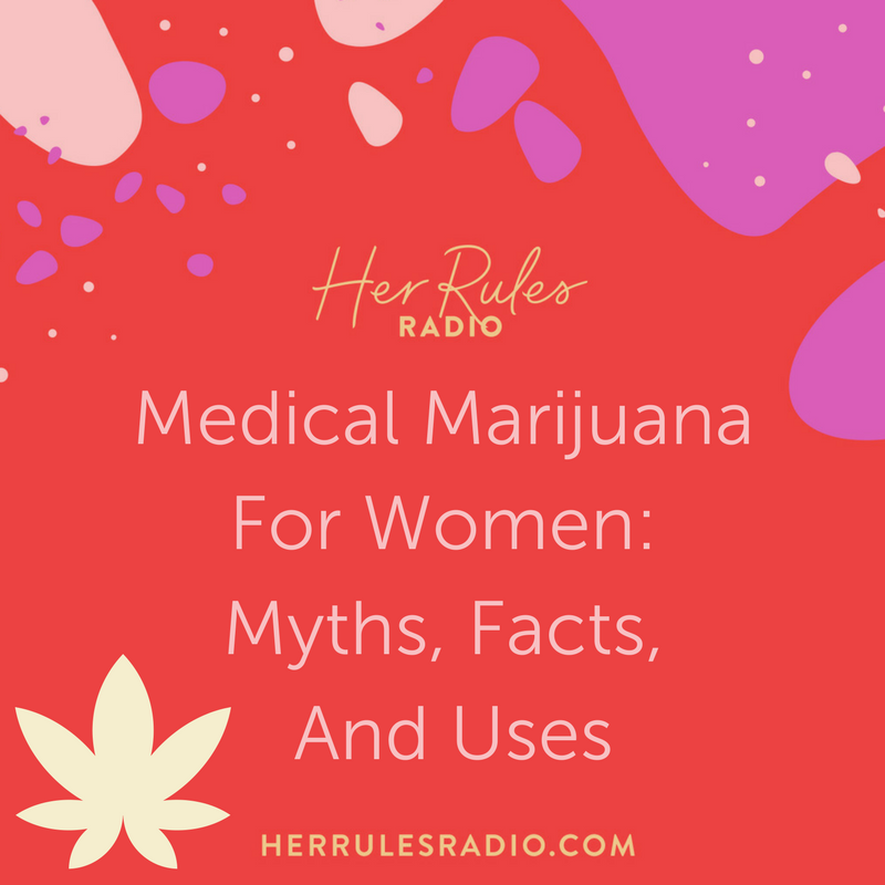 Medical-MarijuanaFor-Women-Myths-Science-And-Uses.png