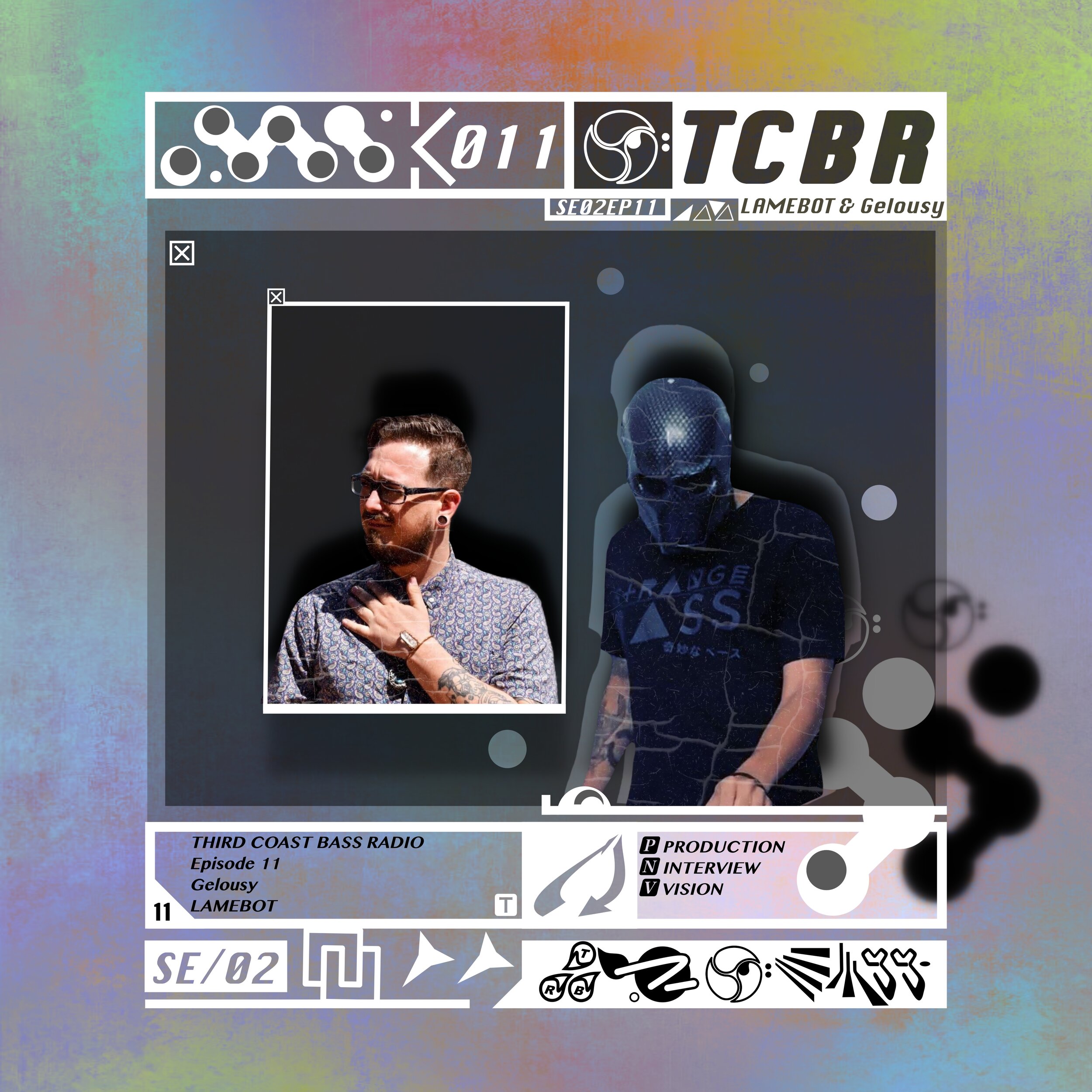 SE02EP11 W/ LAMEBOT & Gelousy