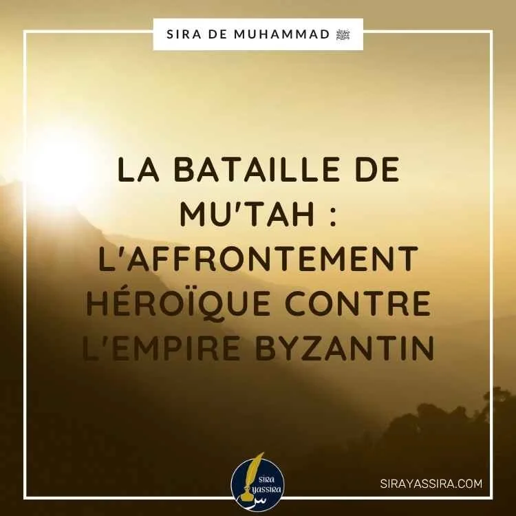 La Bataille de Mu'tah : L'Affrontement Héroïque contre l'Empire Byzantin