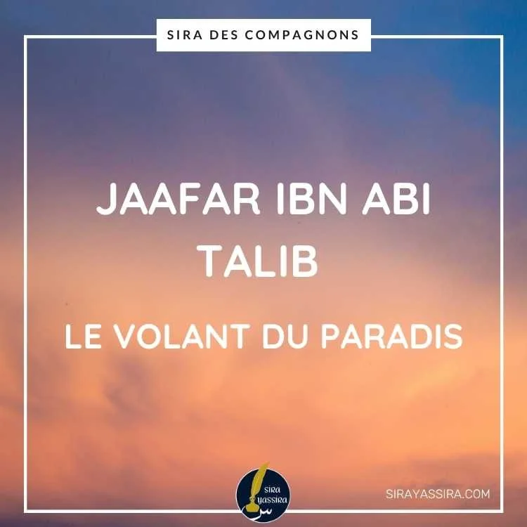Jaafar Ibn Abi Talib : Le Volant du Paradis