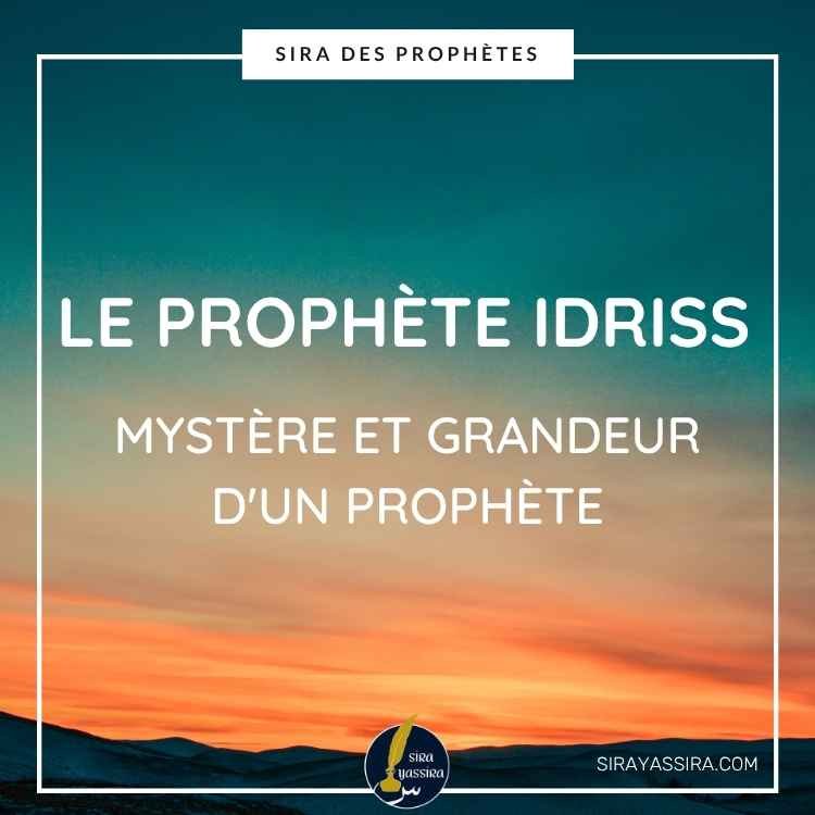Le prophète Idriss : mystère et grandeur d'un prophète
