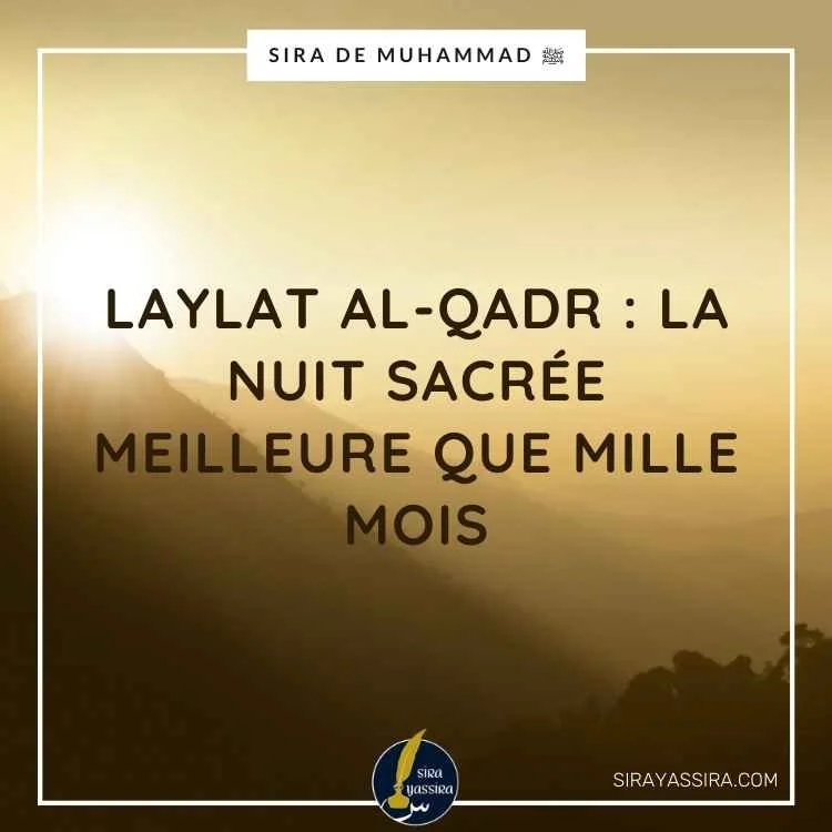Laylat Al-Qadr : La Nuit Sacrée Meilleure que Mille Mois
