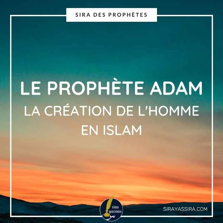 Adam : la création de l'Homme en islam
