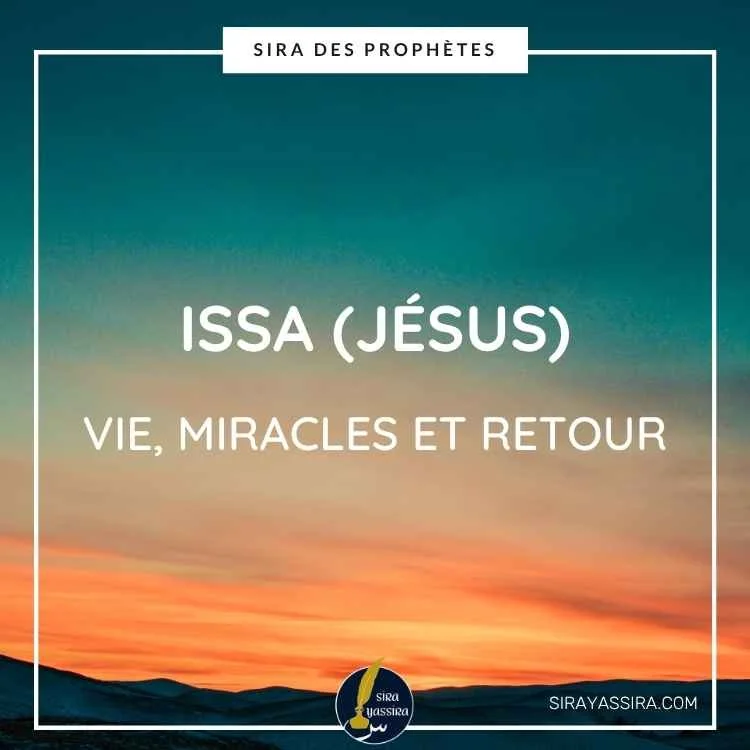 Issa (Jésus): vie, miracles et retour