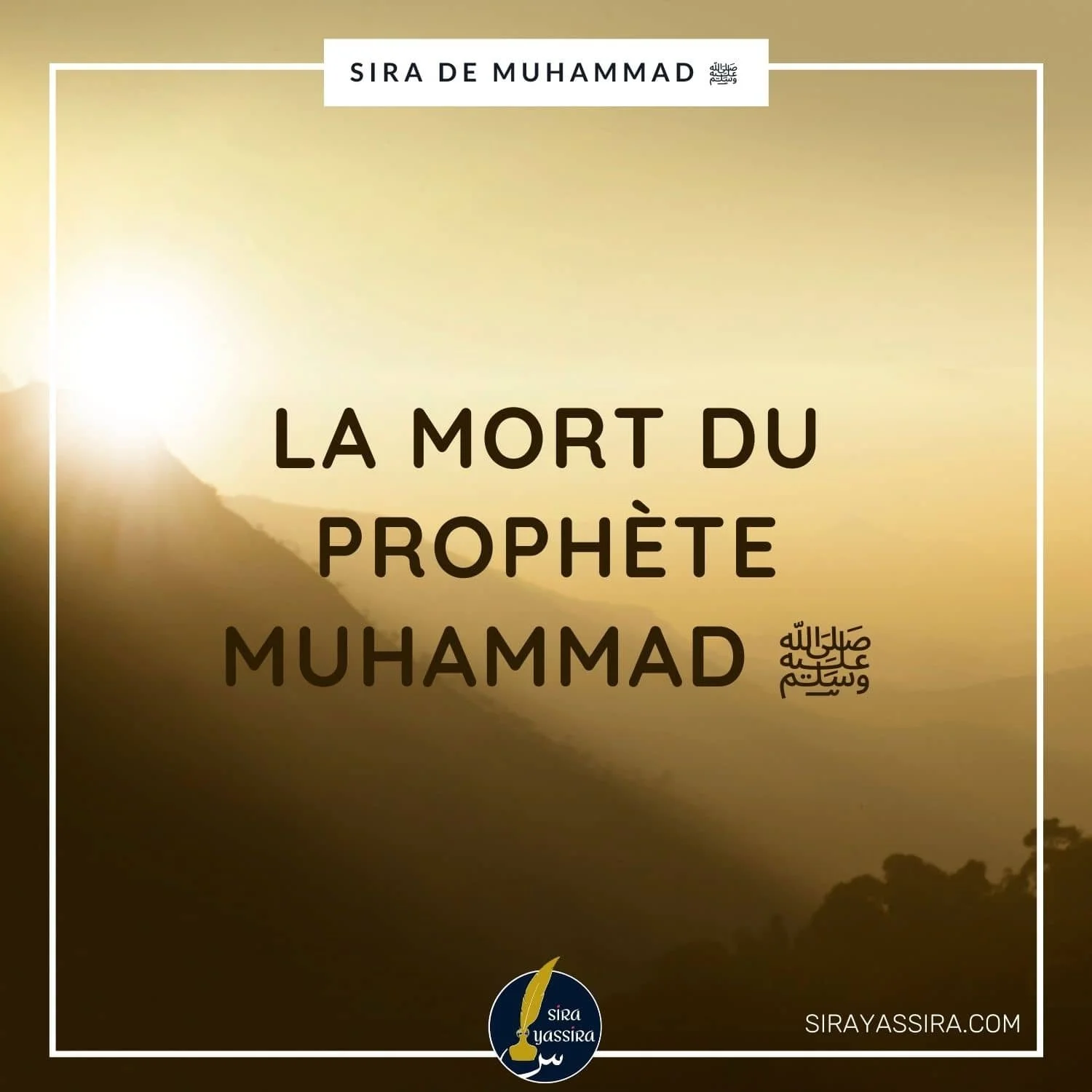 Mort 67 La mort du prophète Muhammad ﷺ : Le dernier jour de la lumière sur ...
