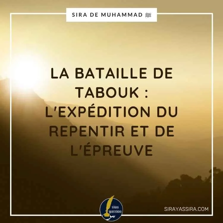 La Bataille de Tabouk : L'Expédition du Repentir et de l'Épreuve