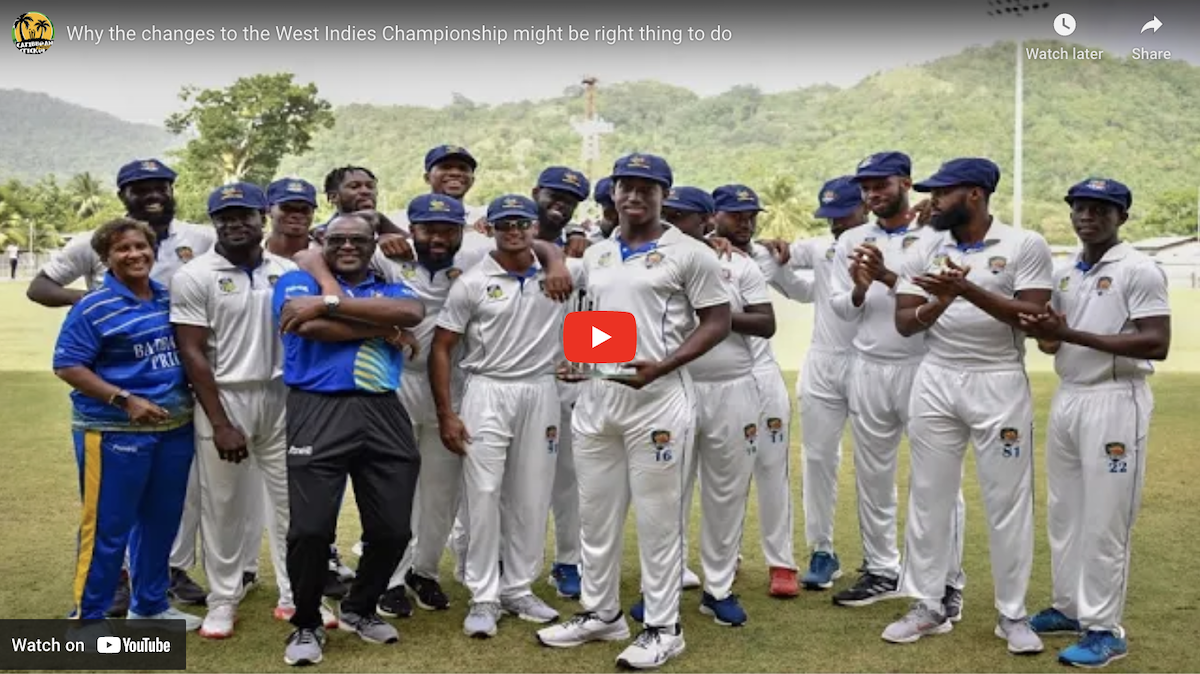 Why the changes to the West Indies Championship might be right thing to do