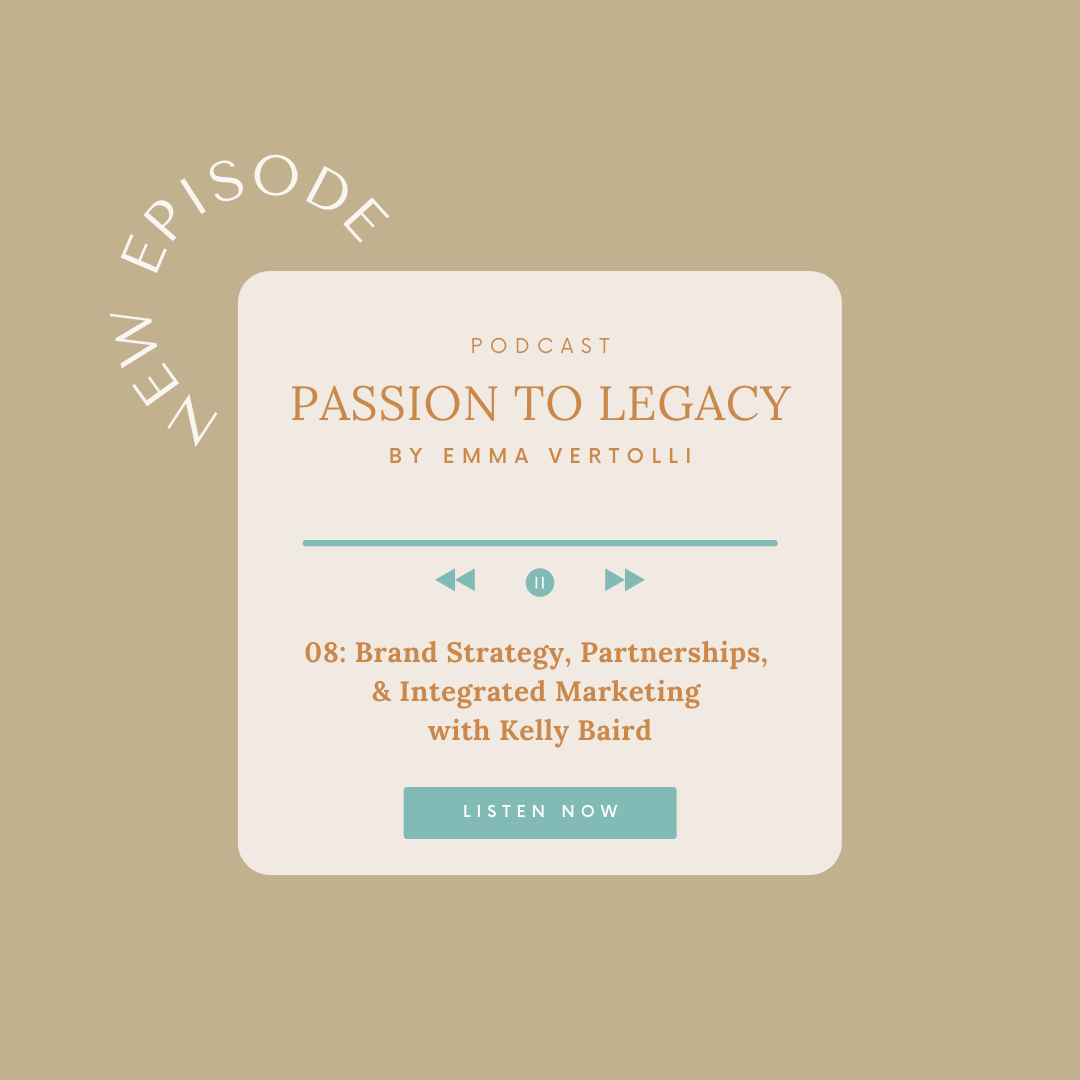 Ep. 8- Featuring Kelly Baird- Brand Strategy, Partnerships, &amp; Integrated Marketing