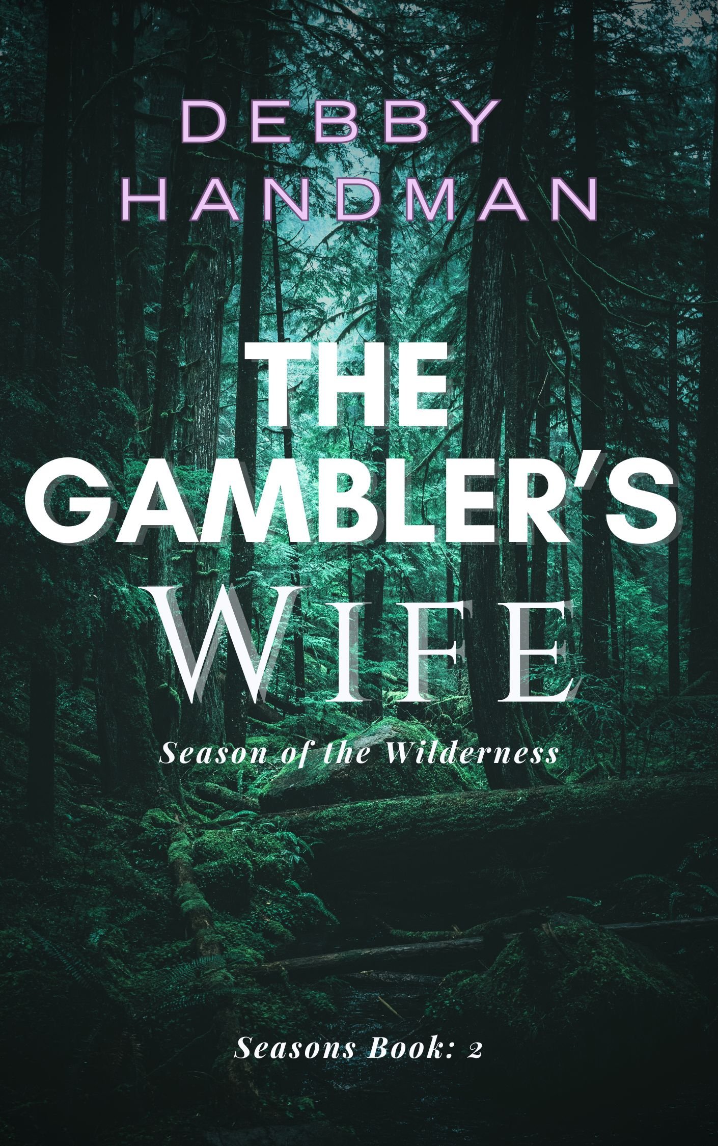Book cover for 'The Gambler's Wife: Season of the Wilderness, Season Book 2.' The cover features a dense forest scene with tall trees and mist, with text in purple, white, and gray overlaying the image.