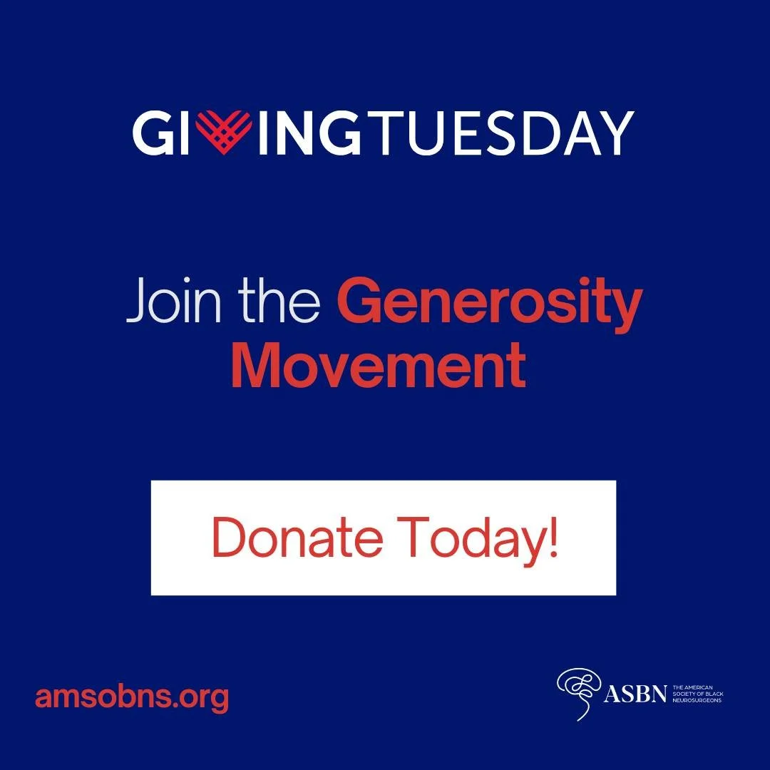On this Giving Tuesday, your support can change the future of neurosurgery. ASBN is building pathways for Black medical students, supporting neurosurgeons in training, and ensuring that every patient&mdash;no matter their background&mdash;has a surge