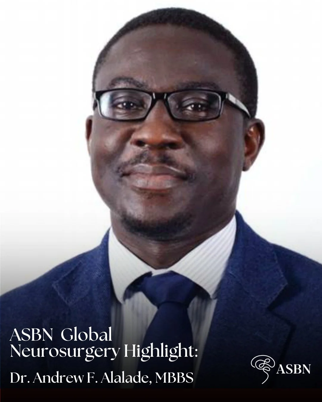 🌍 ASBN Global Neurosurgeon of the Month: Dr. Andrew F. Alalade, MBBS. Born in Wales and raised in Nigeria, Dr. Alalade&rsquo;s journey into neurosurgery was shaped by early purpose and personal experience. Today, he is a consultant neurosurgeon spec