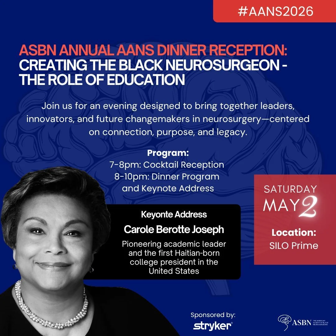 This is the room you want to be in! Join the American Society of Black Neurosurgeons for our Annual AANS Dinner Reception&mdash;an evening dedicated to connection, celebration, and legacy.

🎤 Keynote by Carole Berotte Joseph
 Theme: Creating the Bla
