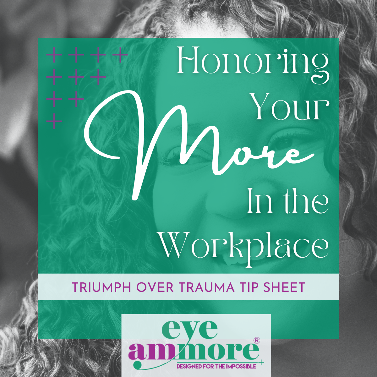 Honoring Your MORE in the Workplace