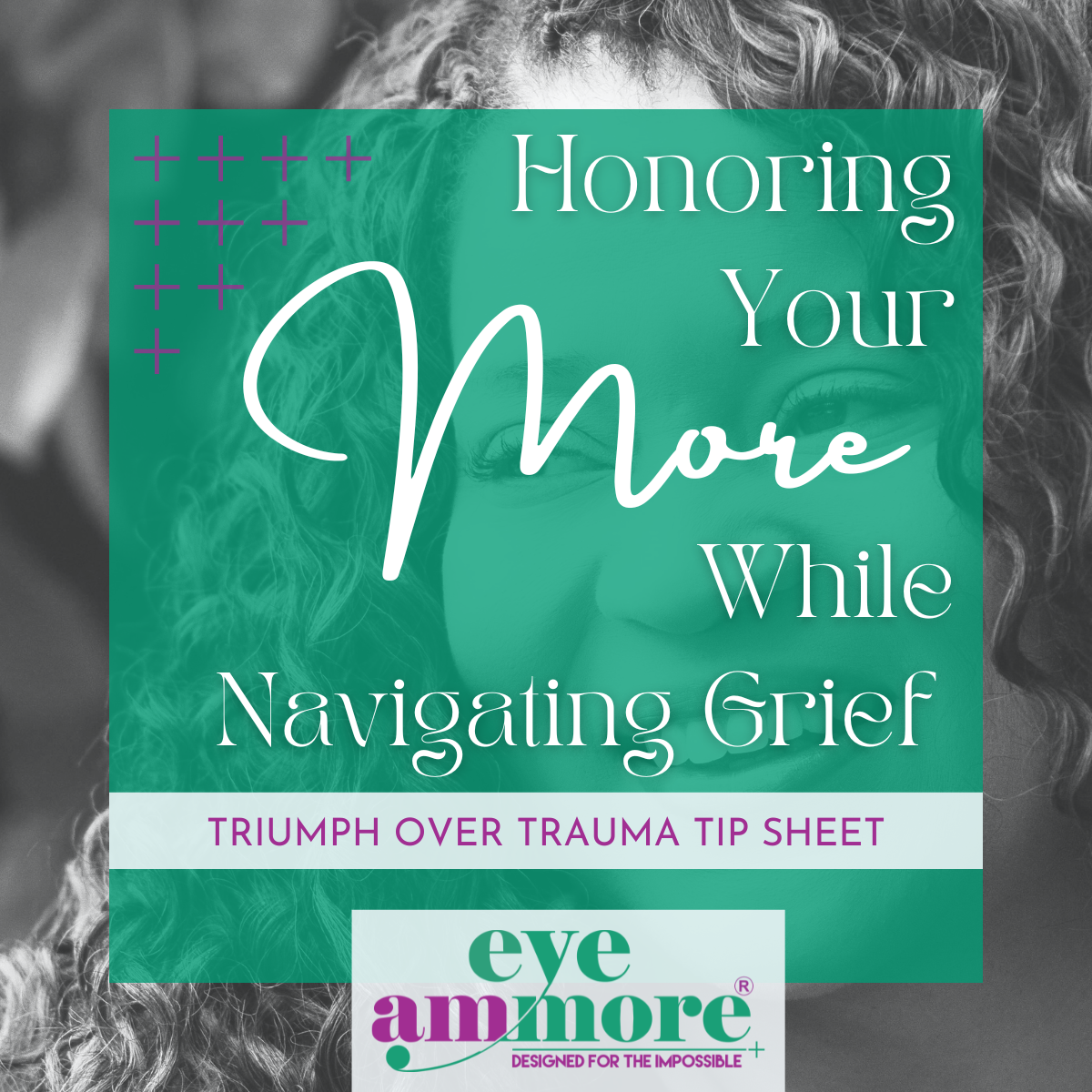 Honoring Your MORE While Navigating Grief