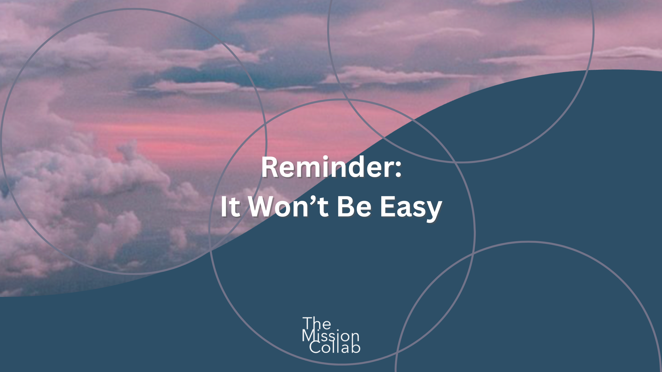 Reminder: It Won’t Be Easy